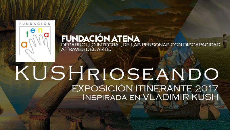 EXPOSICIÓN ITINERANTE 2017 FUNDACIÓN ATENA inspirada en VLADIMIR KUSH en La Morea